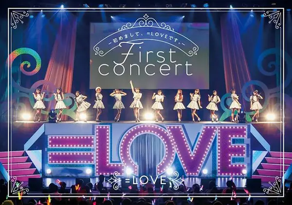 =LOVE 1st Concert「Hajimemashite, =LOVE Desu.」