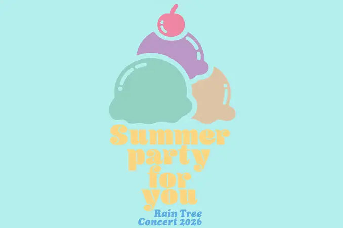 Rain Tree Concert 2026 ～Summer party for you～